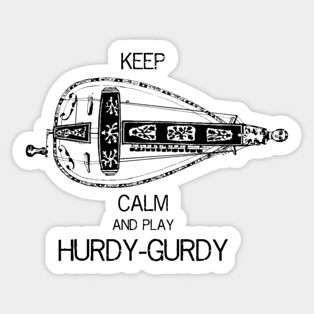 Keep Calm and play Hurdy-Gurdy Sticker by inkle
